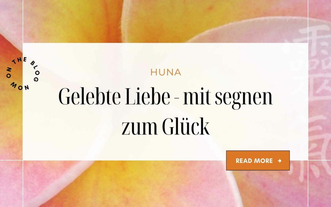 Gelebte Liebe – Mit segnen zum Glück